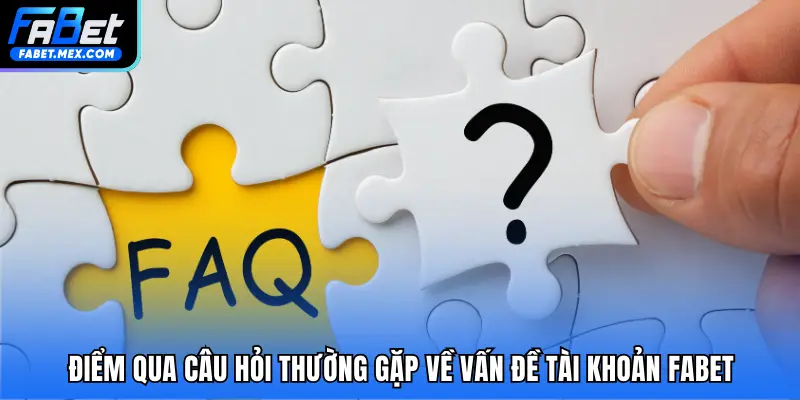 Câu Hỏi Thường Gặp - Trả Lời Mọi Thắc Mắc Khi Tham Gia FABET - Fuxage