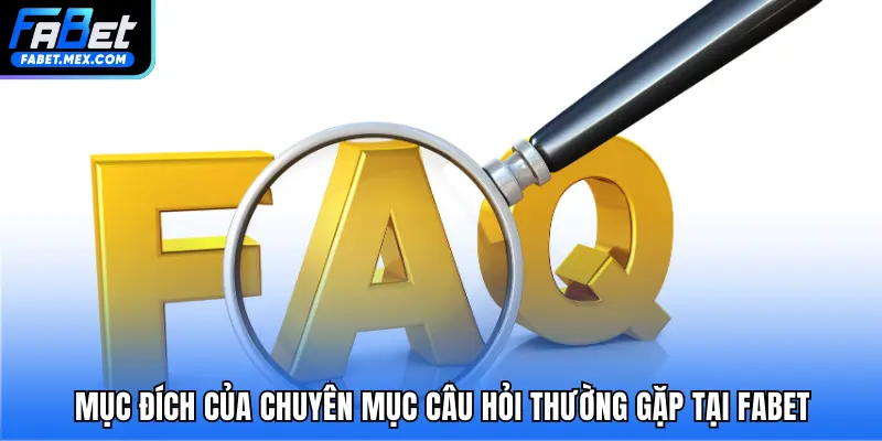 Câu Hỏi Thường Gặp - Trả Lời Mọi Thắc Mắc Khi Tham Gia FABET - Fuxage