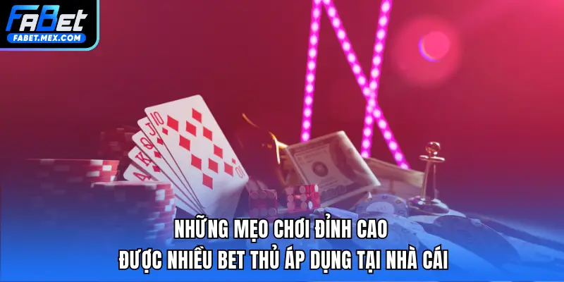 Mẹo Chơi Baccarat - Hiểu Luật, Biết Cách Thắng Lớn Ở FABET - Fuxage