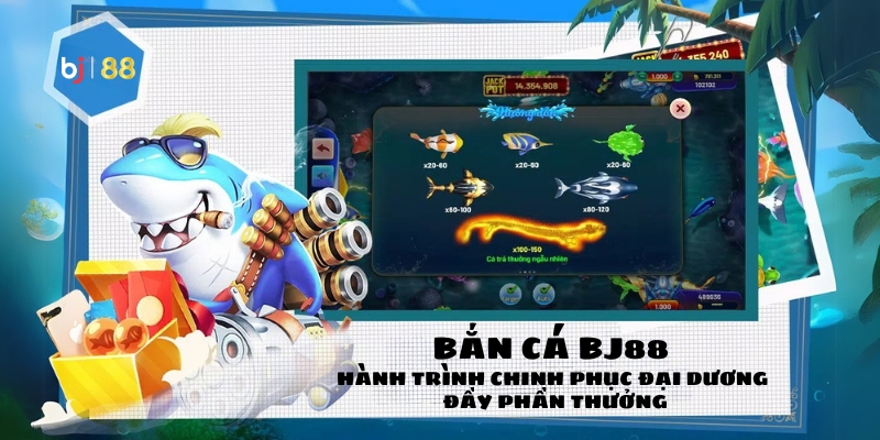 Bắn Cá BJ88 – Hành Trình Chinh Phục Đại Dương Đầy Phần Thưởng - Fuxage