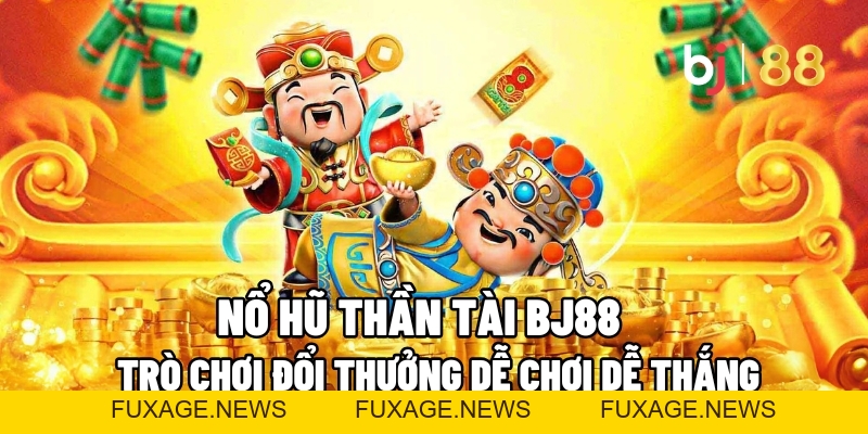 Tin Tức - BJ88 - Fuxage