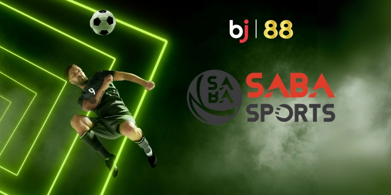 Thể Thao Saba – Sự Lựa Chọn Hàng Đầu Cho Tín Đồ Cá Cược Tại BJ88 - Fuxage Thể Thao Saba – Sự Lựa Chọn Hàng Đầu Cho Tín Đồ Cá Cược Tại BJ88 - Fuxage