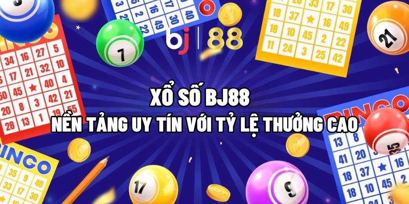 Xổ Số BJ88 : Nền Tảng Uy Tín Với Tỷ Lệ Thưởng Cao - Fuxage