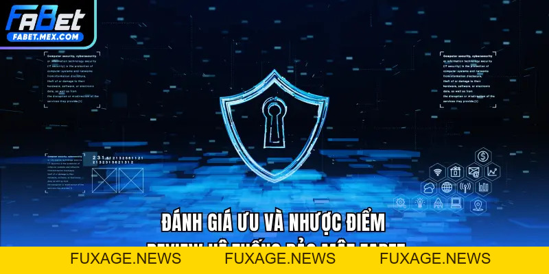 Review Hệ Thống Bảo Mật Fabet – Đánh Giá Mức Độ An Toàn - Fuxage