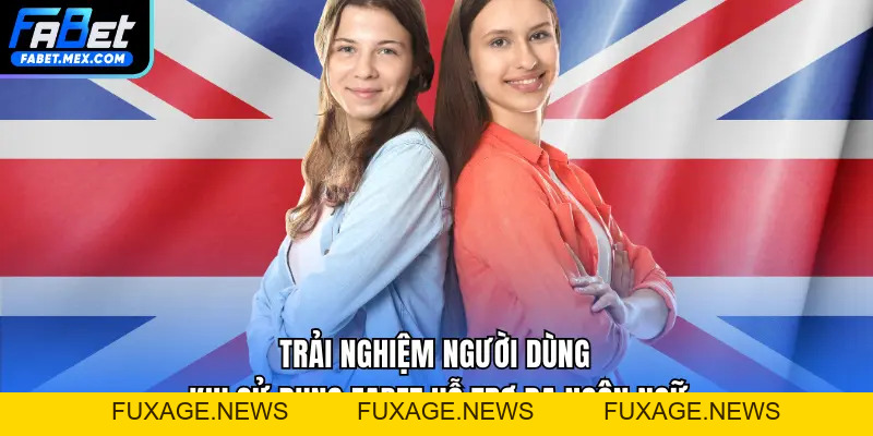 FABET Hỗ Trợ Đa Ngôn Ngữ – Trải Nghiệm Hữu Ích Cho Hội Viên - Fuxage