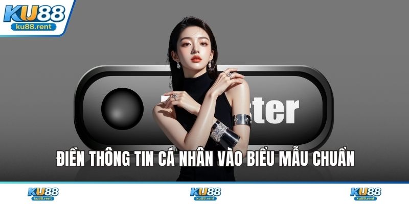 Đăng Ký KU88 Trình Tự Thiết Lập Tài Khoản An Toàn Nhất - Fuxage