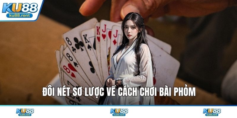 Cách Chơi Bài Phỏm Hiệu Quả Nhất Tại Sân Chơi KU88 - Fuxage
