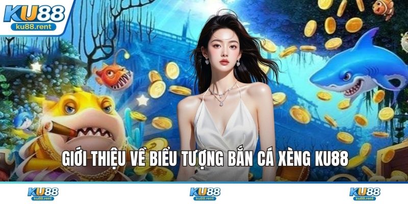 Bắn Cá Xèng KU88 - Chinh Phục Đại Dương Bao La Đầy Kịch Tính - Fuxage