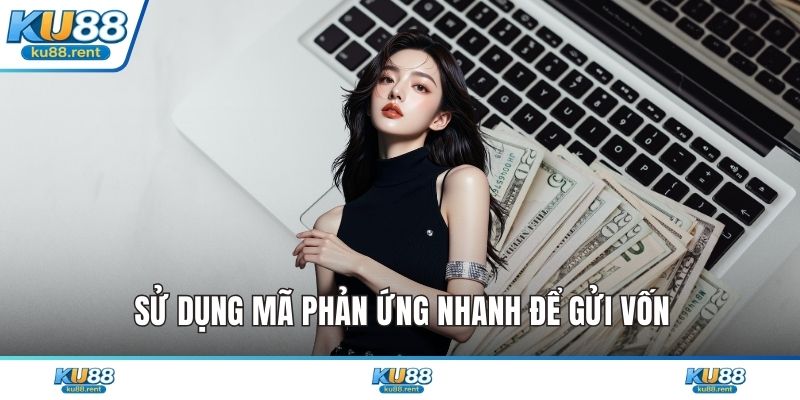 Nạp Tiền KU88 - Quy Trình Giao Dịch Siêu Tốc Chỉ 3 Phút - Fuxage