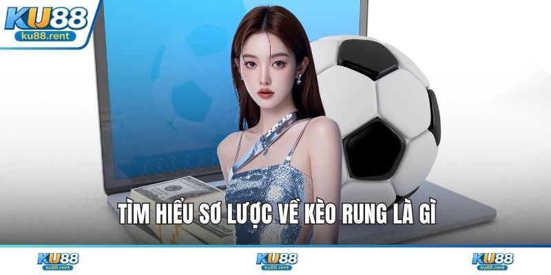Kèo Rung Là Gì Và Bí Quyết Chinh Phục Mọi Trận Đấu - Fuxage